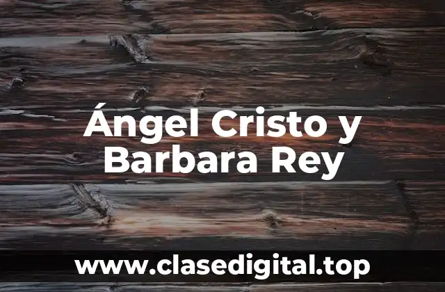 Ángel Cristo y Barbara Rey
