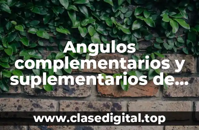 Angulos complementarios y suplementarios de fracción
