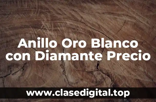 Anillo Oro Blanco con Diamante Precio