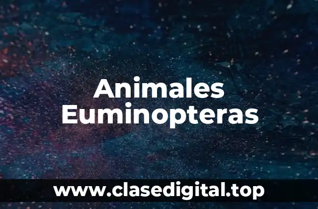 Animales Euminopteras