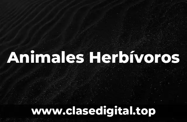 Ejemplos de Animales Herbívoros