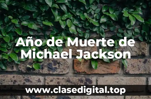 Año de Muerte de Michael Jackson