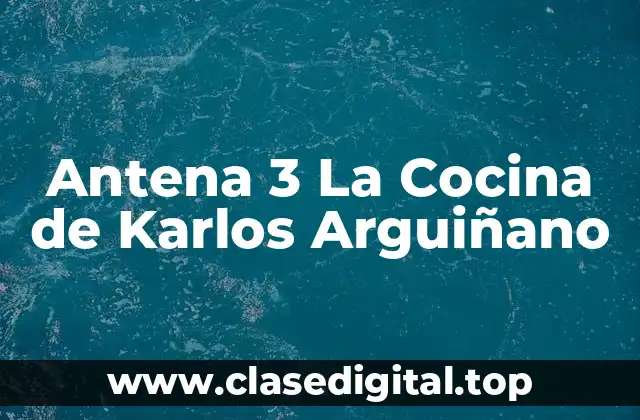 Antena 3 La Cocina de Karlos Arguiñano