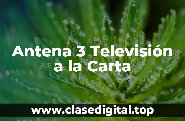 Antena 3 Televisión a la Carta