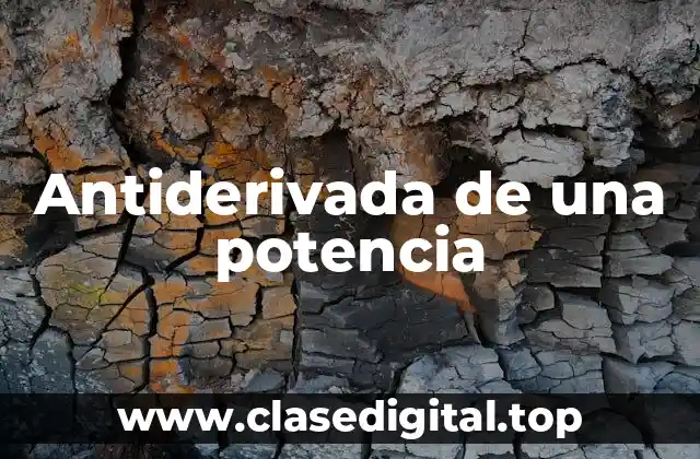 Antiderivada de una potencia