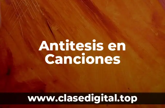 Antitesis en Canciones
