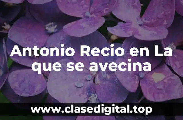 Antonio Recio en La que se avecina