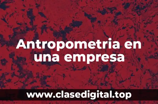 Antropometria en una empresa