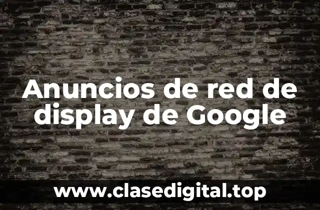Anuncios de red de display de Google