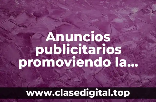 Anuncios publicitarios promoviendo la equidad de género