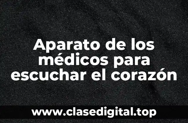 ¿Cómo funciona un estetoscopio?