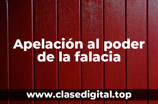 Apelación al poder de la falacia