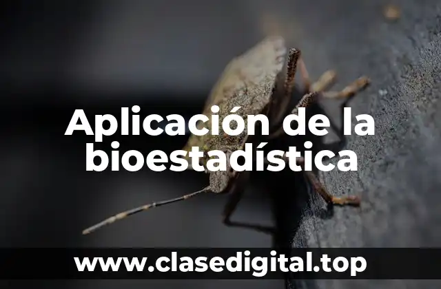 Aplicación de la bioestadística