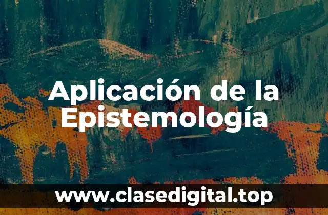 Aplicación de la Epistemología