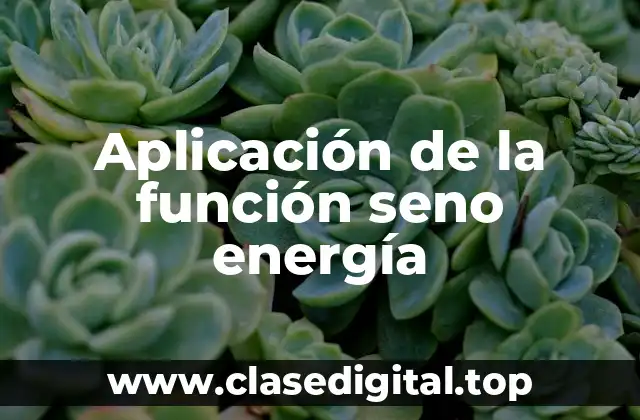 Aplicación de la función seno energía