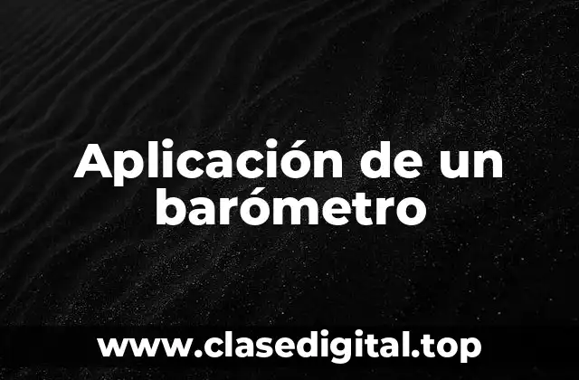 Aplicación de un barómetro