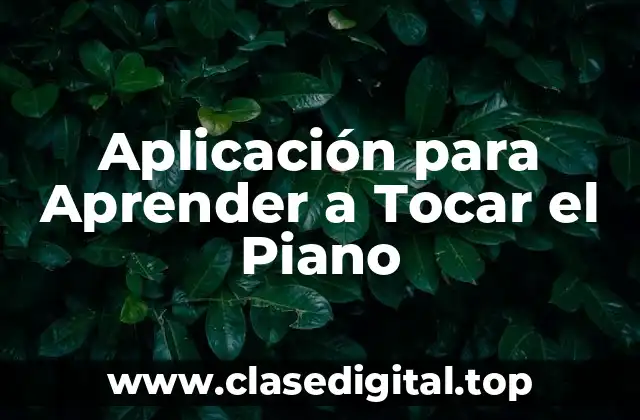 Aplicación para Aprender a Tocar el Piano