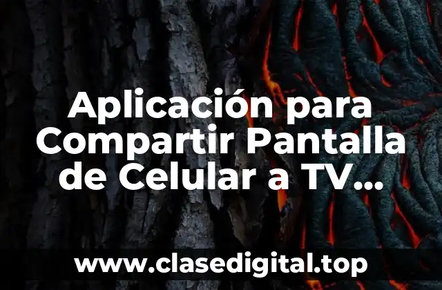 Aplicación para Compartir Pantalla de Celular a TV Samsung
