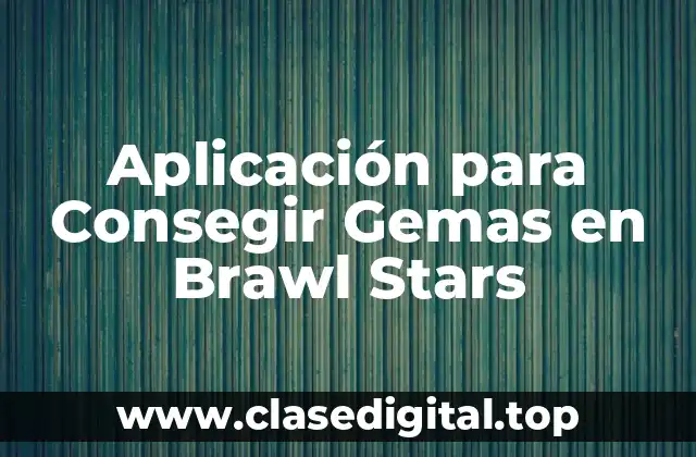 Aplicación para Consegir Gemas en Brawl Stars