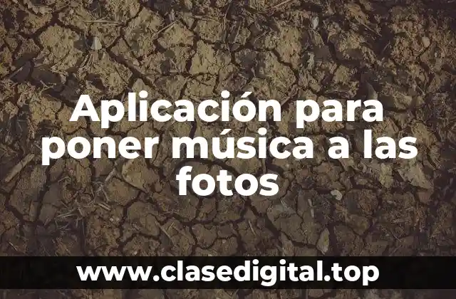 Aplicación para poner música a las fotos