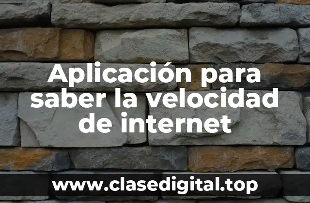 Aplicación para saber la velocidad de internet