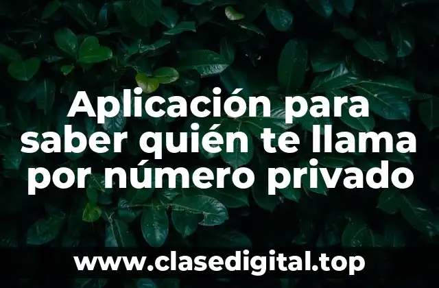 ¿Qué son las aplicaciones para identificar llamadas desconocidas?