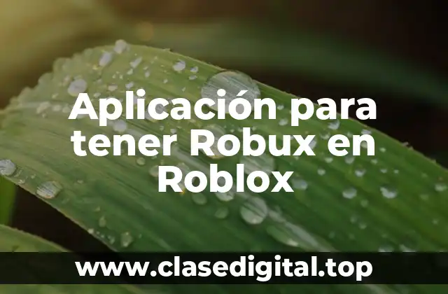 Aplicación para tener Robux en Roblox