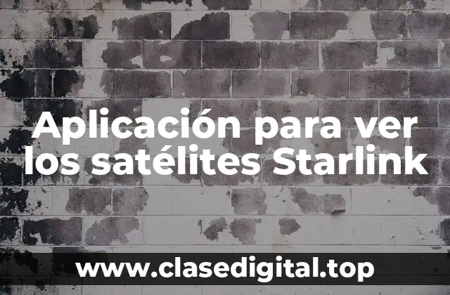 Aplicación para ver los satélites Starlink