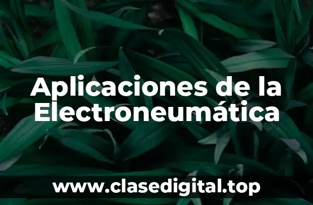 Aplicaciones de la Electroneumática
