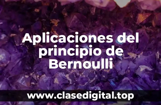 Aplicaciones del principio de Bernoulli