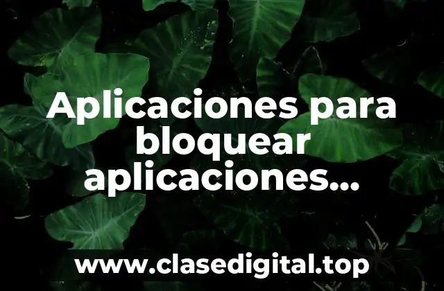 ¿Cómo funcionan las apps para bloquear aplicaciones mientras estudias?