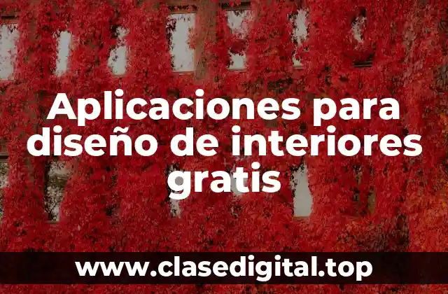 ¿Qué características debes buscar en una aplicación para diseño de interiores gratis?