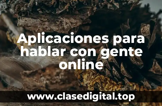 Aplicaciones para hablar con gente online