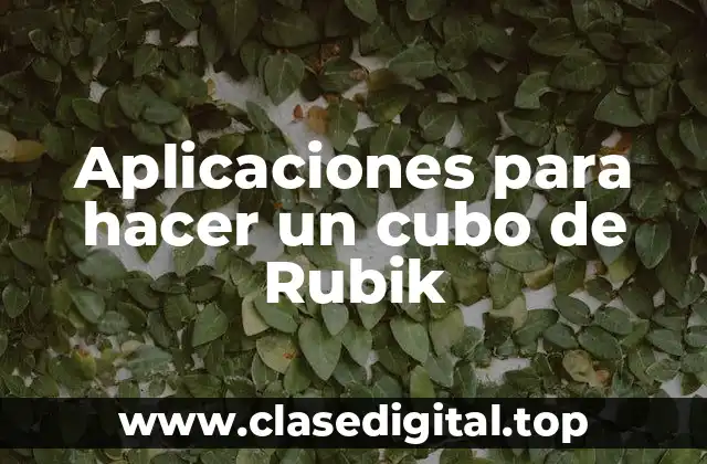 Aplicaciones para hacer un cubo de Rubik