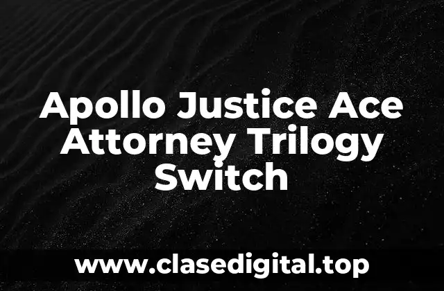 La Historia detrás de Apollo Justice Ace Attorney Trilogy