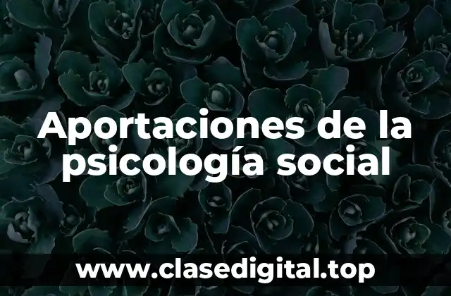 Aportaciones de la psicología social