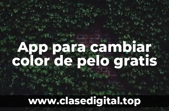 App para cambiar color de pelo gratis