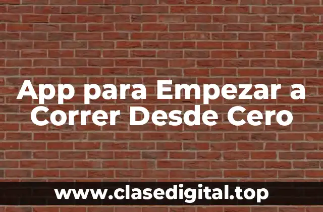 App para Empezar a Correr Desde Cero