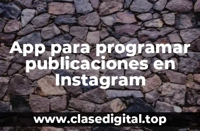 App para programar publicaciones en Instagram