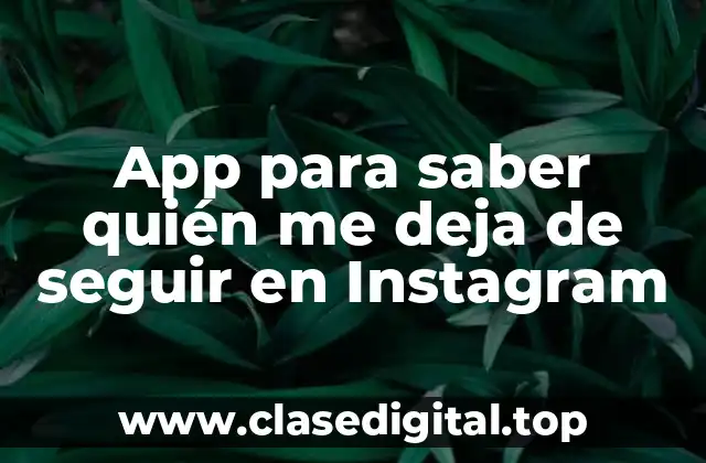 App para saber quién me deja de seguir en Instagram