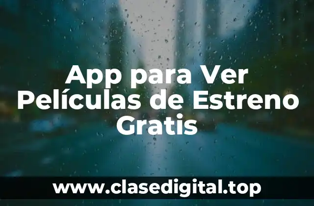 App para Ver Películas de Estreno Gratis