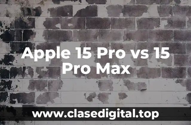Apple 15 Pro vs 15 Pro Max