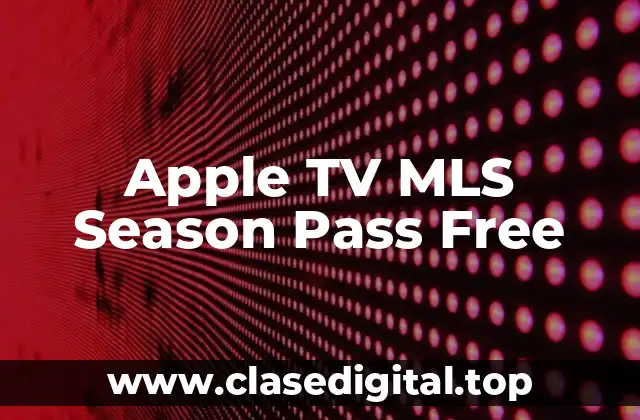 Apple TV MLS Season Pass Free