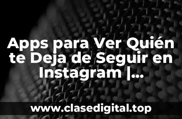 ¿Por Qué la Gente Deja de Seguirte en Instagram?