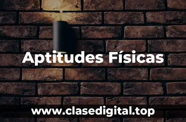 Aptitudes Físicas