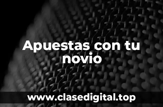 Apuestas con tu novio