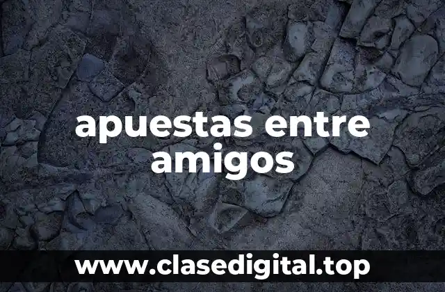 apuestas entre amigos