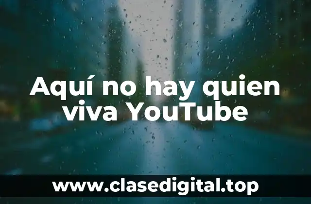 Aquí no hay quien viva YouTube
