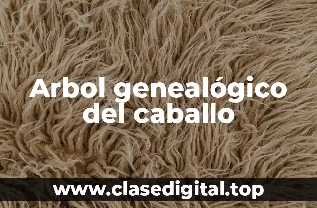 Arbol genealógico del caballo
