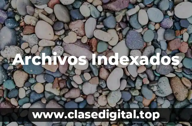 Archivos Indexados
